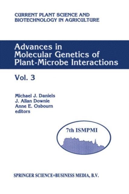 Anne E. Osbourn, J. Allan Downie, Michael J. Daniels - Advances in Molecular Genetics of Plant-Microbe Interactions, E-bok