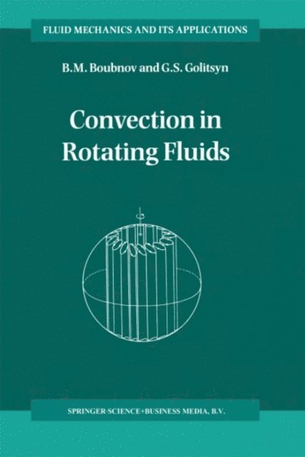 Georgi S. Golitsyn, B.M. Boubnov - Convection in Rotating Fluids, E-bok