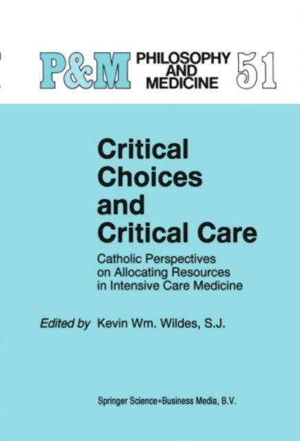 Kevin Wm. Wildes - Critical Choices and Critical Care, E-bok