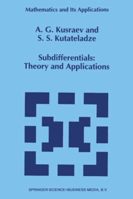 Semen Samsonovich Kutateladze, A.G. Kusraev - Subdifferentials, E-bok