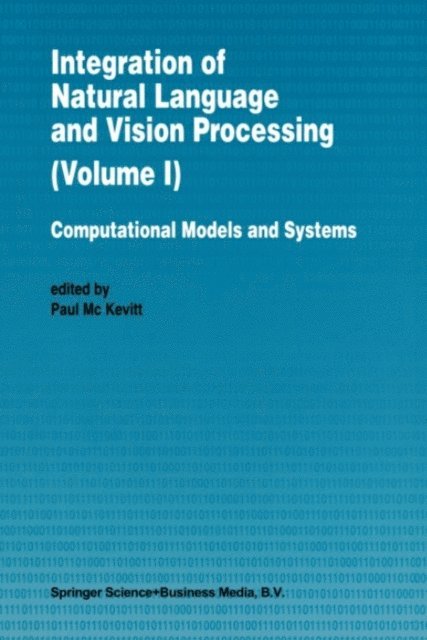 Paul Mc Kevitt - Integration of Natural Language and Vision Processing, E-bok