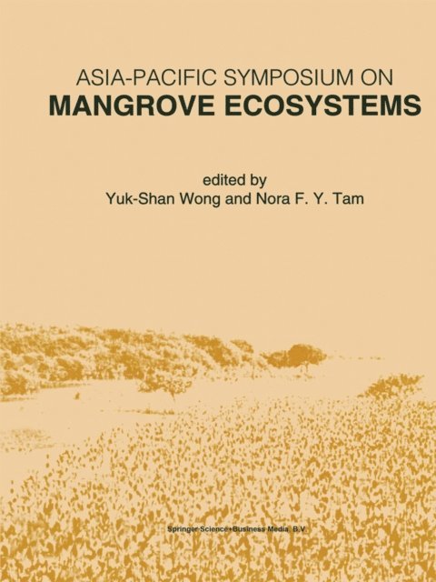 Nora F.Y. Tam, Yuk-Shan Wong - Asia-Pacific Symposium on Mangrove Ecosystems, E-bok
