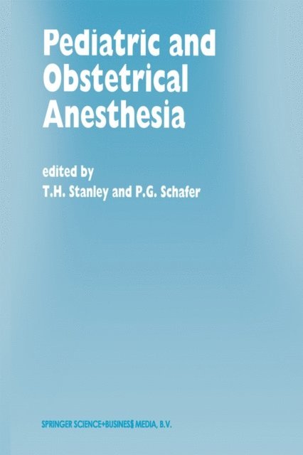 P.G. Schafer, T.H. Stanley - Pediatric and Obstetrical Anesthesia, E-bok