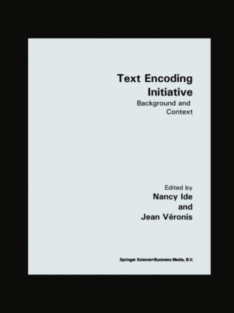 Jean Veronis, Nancy Ide - Text Encoding Initiative, E-bok