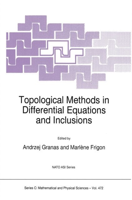 Marlene Frigon, Andrzej Granas - Topological Methods in Differential Equations and Inclusions, E-bok
