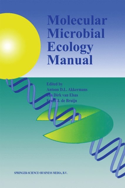 F.J. de Bruijn, Jan Dirk van Elsas, A.D. Akkermans - Molecular Microbial Ecology Manual, E-bok