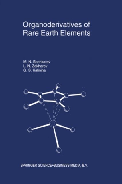 Galina S. Kalinina, Lev N. Zakharov, M.N. Bochkarev - Organoderivatives of Rare Earth Elements, E-bok