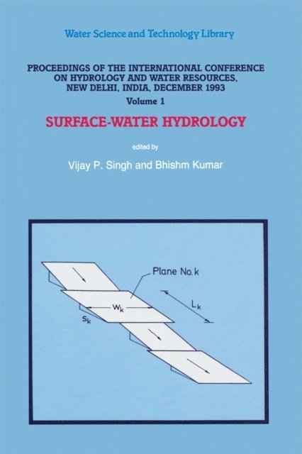 Bhishm Kumar, V.P. Singh - Proceedings of the International Conference on Hydrology and Water Resources, New Delhi, India, December 1993, E-bok