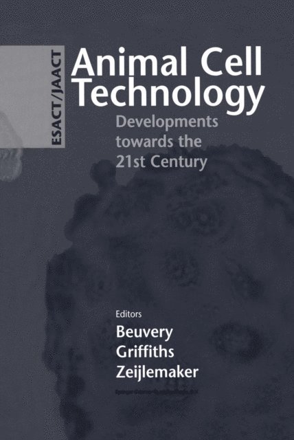 J.B. Griffiths, W.P. Zeijlemaker, E.C. Beuvery - Animal Cell Technology: Developments towards the 21st Century, E-bok