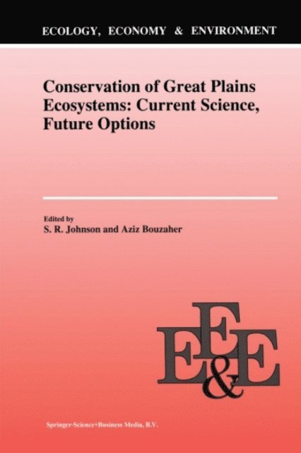 Aziz Bouzaher, S.R. Johnson - Conservation of Great Plains Ecosystems: Current Science, Future Options, E-bok