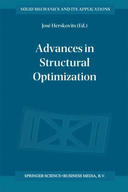 J. Herskovits - Advances in Structural Optimization, E-bok