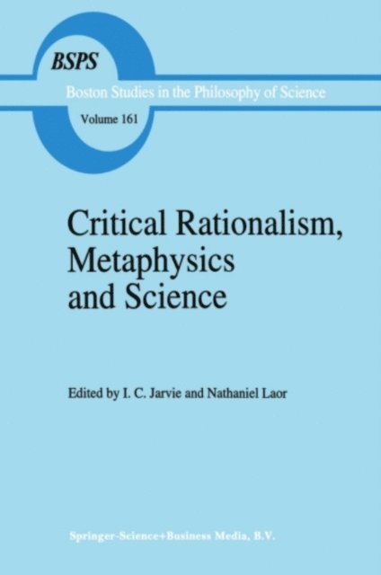 N. Laor, I.C. Jarvie - Critical Rationalism, Metaphysics and Science, E-bok