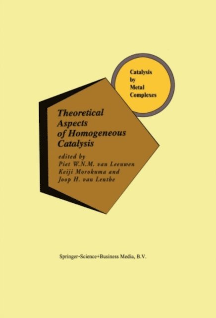 J.H. van Lenthe, Keiji Morokuma, Piet W.N.M. van Leeuwen - Theoretical Aspects of Homogeneous Catalysis, E-bok