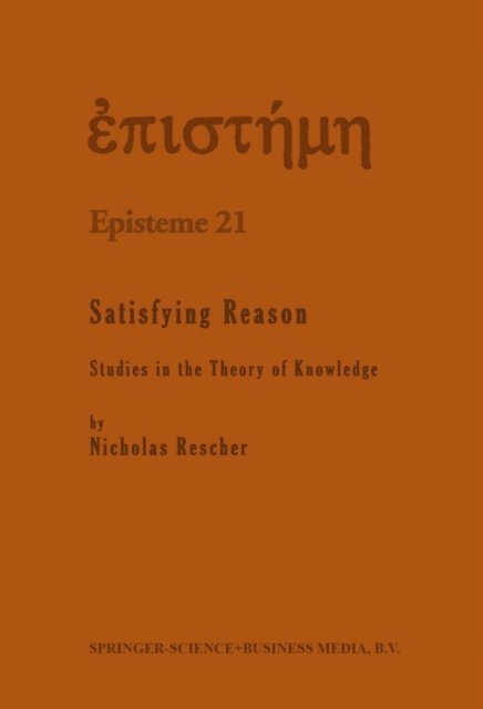 N. Rescher - Satisfying Reason, E-bok