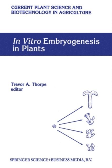 Trevor A. Thorpe - In Vitro Embryogenesis in Plants, E-bok