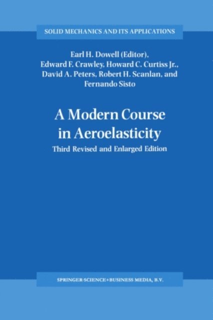Fernando Sisto, Robert H. Scanlan, David A. Peters, Howard C. Curtiss Jr., Edward F. Crawley, E.H. Dowell - Modern Course in Aeroelasticity, E-bok