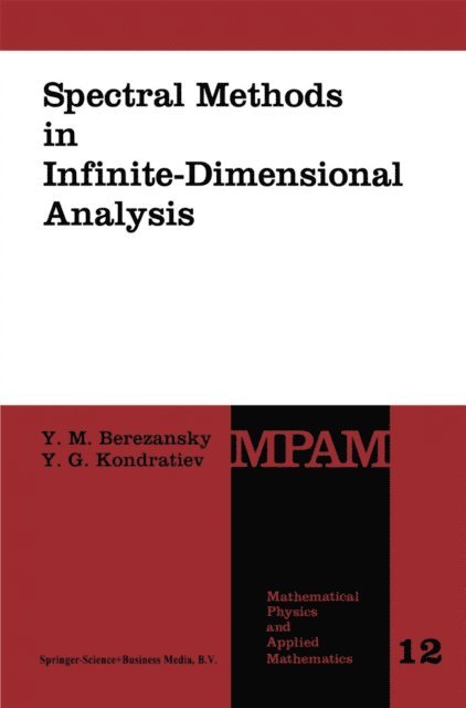 Y.G. Kondratiev, Yu.M. Berezansky - Spectral Methods in Infinite-Dimensional Analysis, E-bok