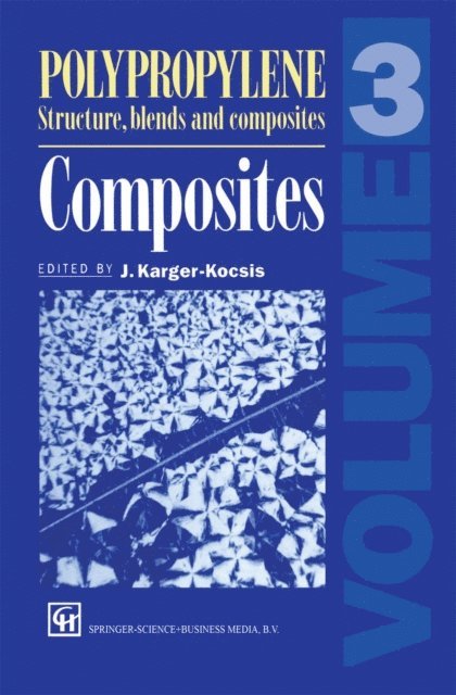 J. Karger-Kocsis - Polypropylene Structure, blends and Composites, E-bok