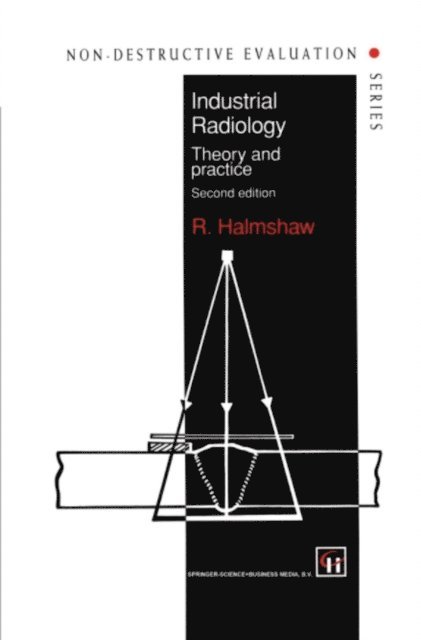 R. Halmshaw - Industrial Radiology, E-bok