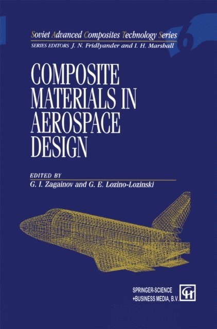 G.E. Lozino-Lozinski, G.I. Zagainov - Composite Materials in Aerospace Design, E-bok