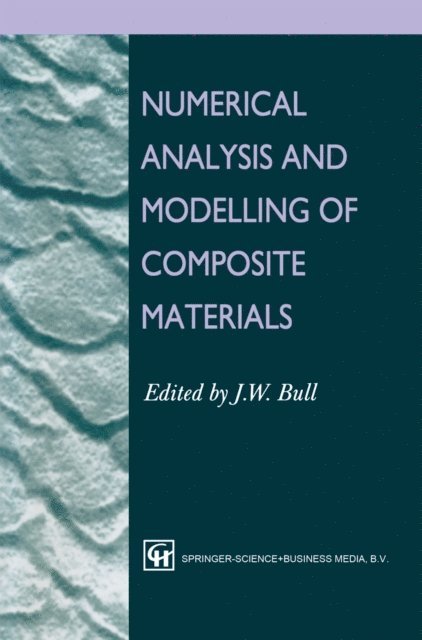 J.W. Bull - Numerical Analysis and Modelling of Composite Materials, E-bok