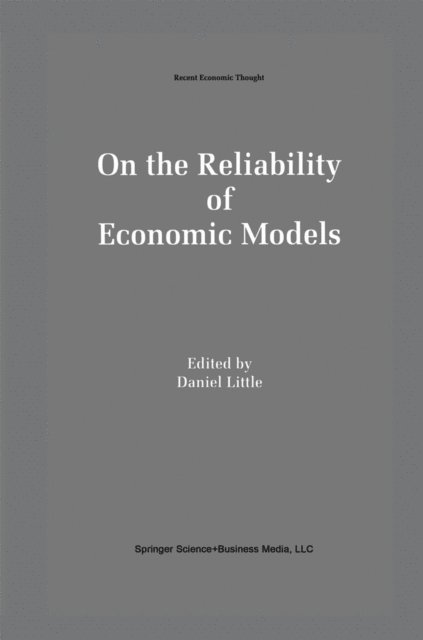 Daniel Little - On the Reliability of Economic Models, E-bok