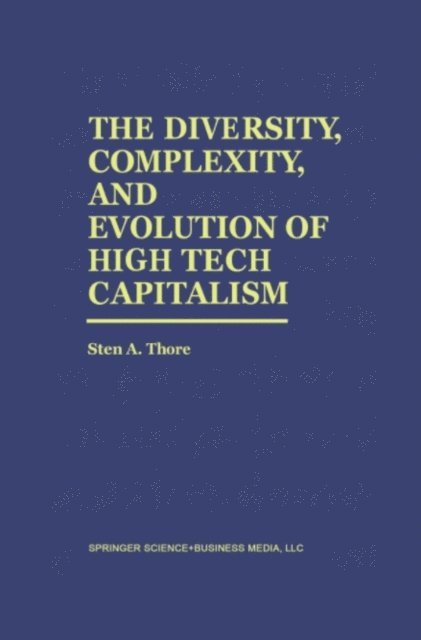 Sten A. Thore - Diversity, Complexity, and Evolution of High Tech Capitalism, E-bok