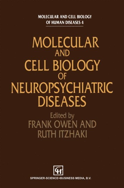 R. Itzhaki, F. Owen - Molecular and Cell Biology of Neuropsychiatric Diseases, E-bok