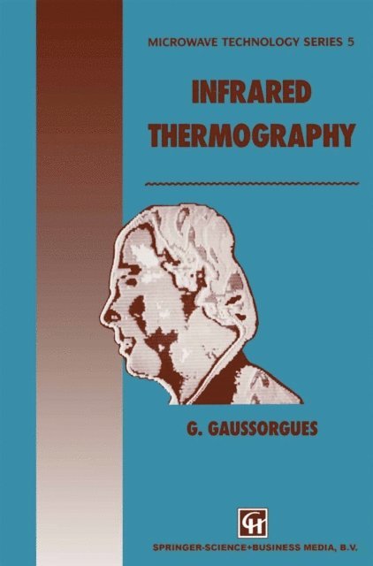 S. Chomet, G. Gaussorgues - Infrared Thermography, E-bok