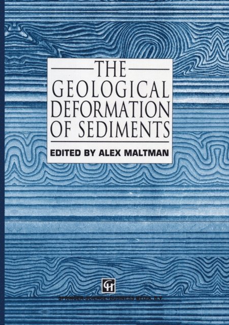 A. Maltman - Geological Deformation of Sediments, E-bok