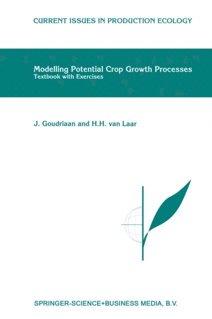 H.H. Van Laar, J. Goudriaan - Modelling Potential Crop Growth Processes, E-bok
