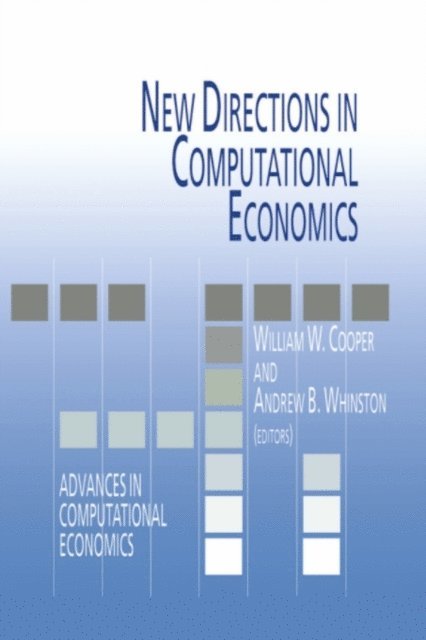 Andrew B. Whinston, William W. Cooper - New Directions in Computational Economics, E-bok