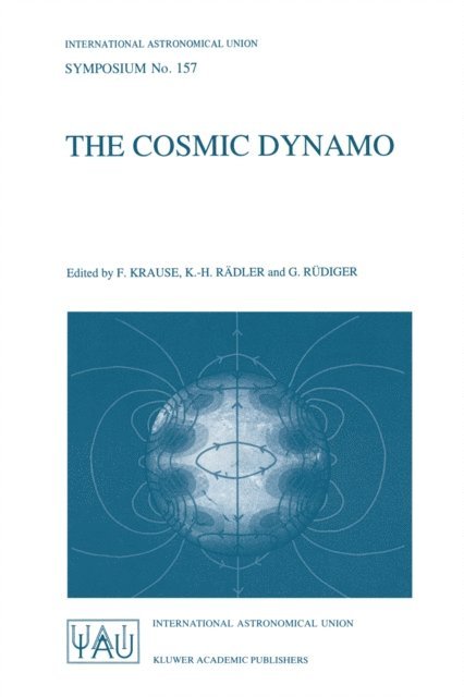 G. Rudiger, K.-H. Radler, F. Krause - Cosmic Dynamo, E-bok