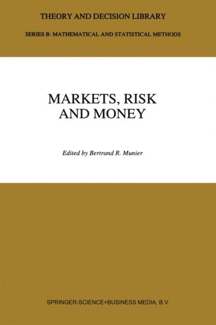 Bertrand Munier - Markets, Risk and Money, E-bok