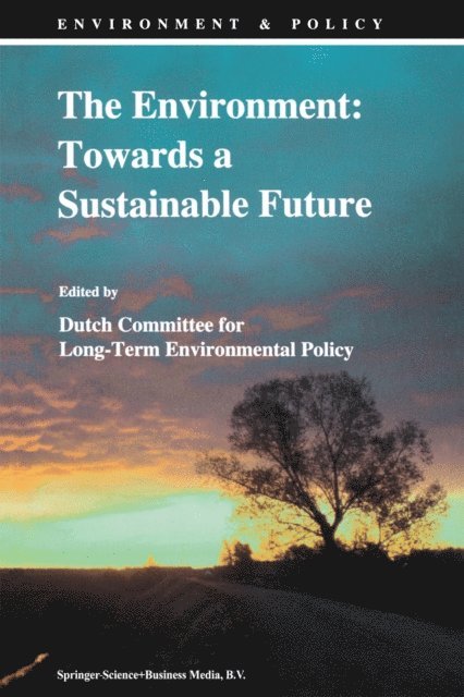 Dutch Committee for Long-Term Environmental Policy - Environment: Towards a Sustainable Future, E-bok