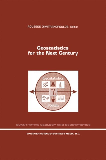 Roussos Dimitrakopoulos - Geostatistics for the Next Century, E-bok
