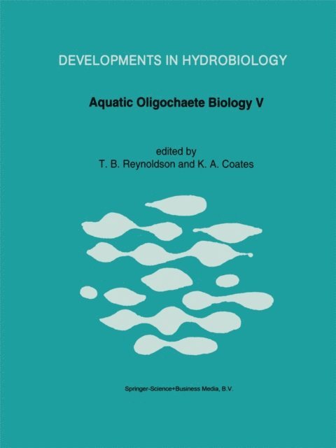Kathryn A. Coates, Trefor B. Reynoldson - Aquatic Oligochaete Biology V, E-bok