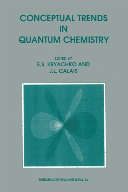 Jean-Louis Calais, Eugene S. Kryachko - Conceptual Trends in Quantum Chemistry, E-bok