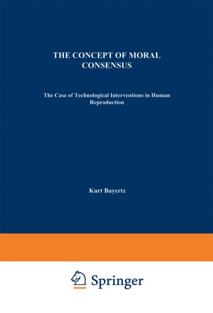 K. Bayertz - Concept of Moral Consensus, E-bok