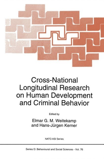 Hans-Jurgen Kerner, E. Weitekamp - Cross-National Longitudinal Research on Human Development and Criminal Behavior, E-bok