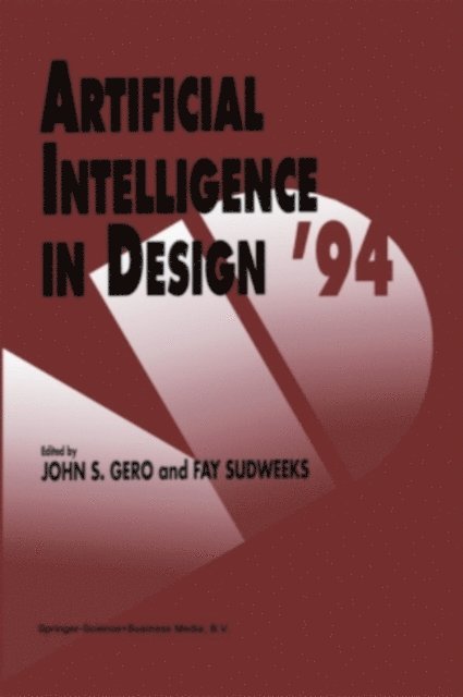 Fay Sudweeks, John S. Gero - Artificial Intelligence in Design '94, E-bok