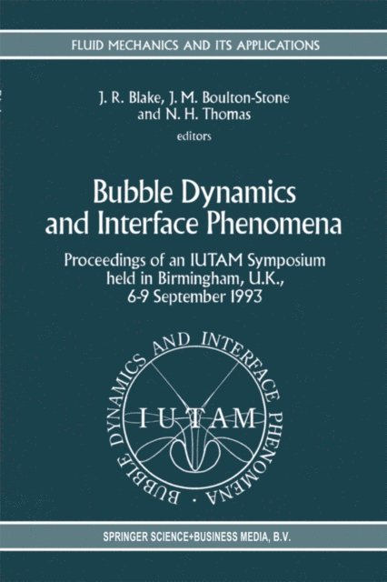 Neale H. Thomas, Jeremy M. Boulton-Stone, John R. Blake - Bubble Dynamics and Interface Phenomena, E-bok