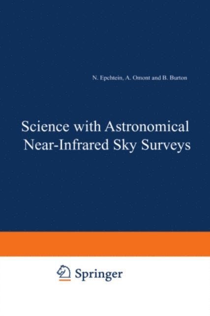 P. Persi, W.B. Burton, A. Omont, N. Epchtein - Science with Astronomical Near-Infrared Sky Surveys, E-bok