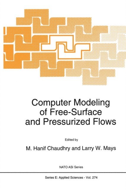 L. Mays, M. Hanif Chaudhry - Computer Modeling of Free-Surface and Pressurized Flows, E-bok