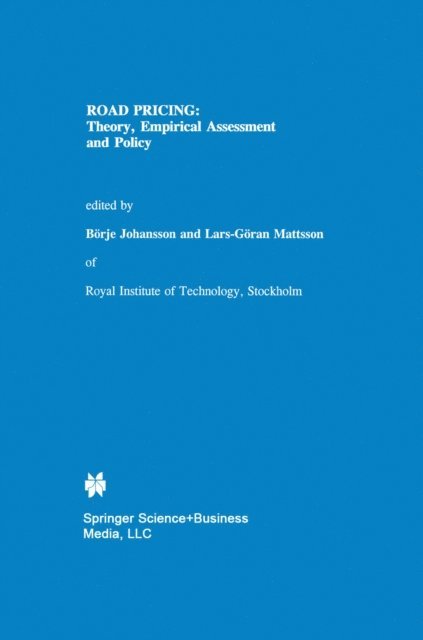 Lars-Goran Mattsson, Borje Johansson - Road Pricing: Theory, Empirical Assessment and Policy, E-bok