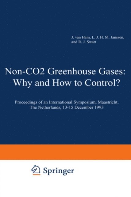 Rob J. Swart, L.J.H.M. Janssen, J. van Ham - Non-CO2 Greenhouse Gases: Why and How to Control?, E-bok