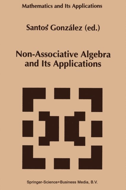 Santos Gonzalez - Non-Associative Algebra and Its Applications, E-bok. Tillgänglighet: Lägg i varukorg