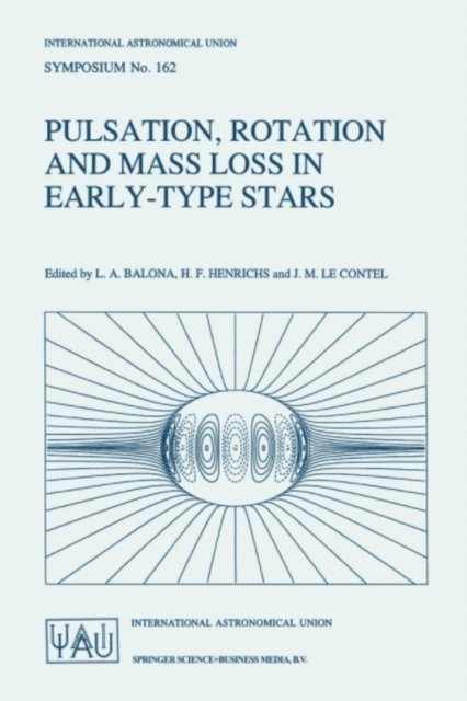 Jean Michel Le Contel, Huib F. Henrichs, Luis A. Balona - Pulsation, Rotation and Mass Loss in Early-Type Stars, E-bok