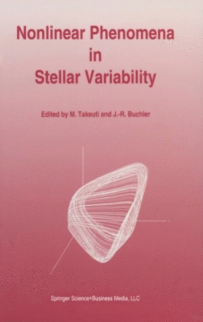 J. Robert Buchler, Mine Takeuti - Nonlinear Phenomena in Stellar Variability, E-bok