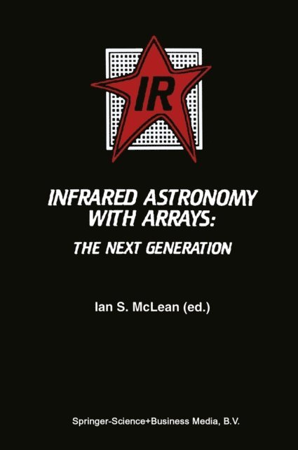 Ian S. McLean - Infrared Astronomy with Arrays, E-bok